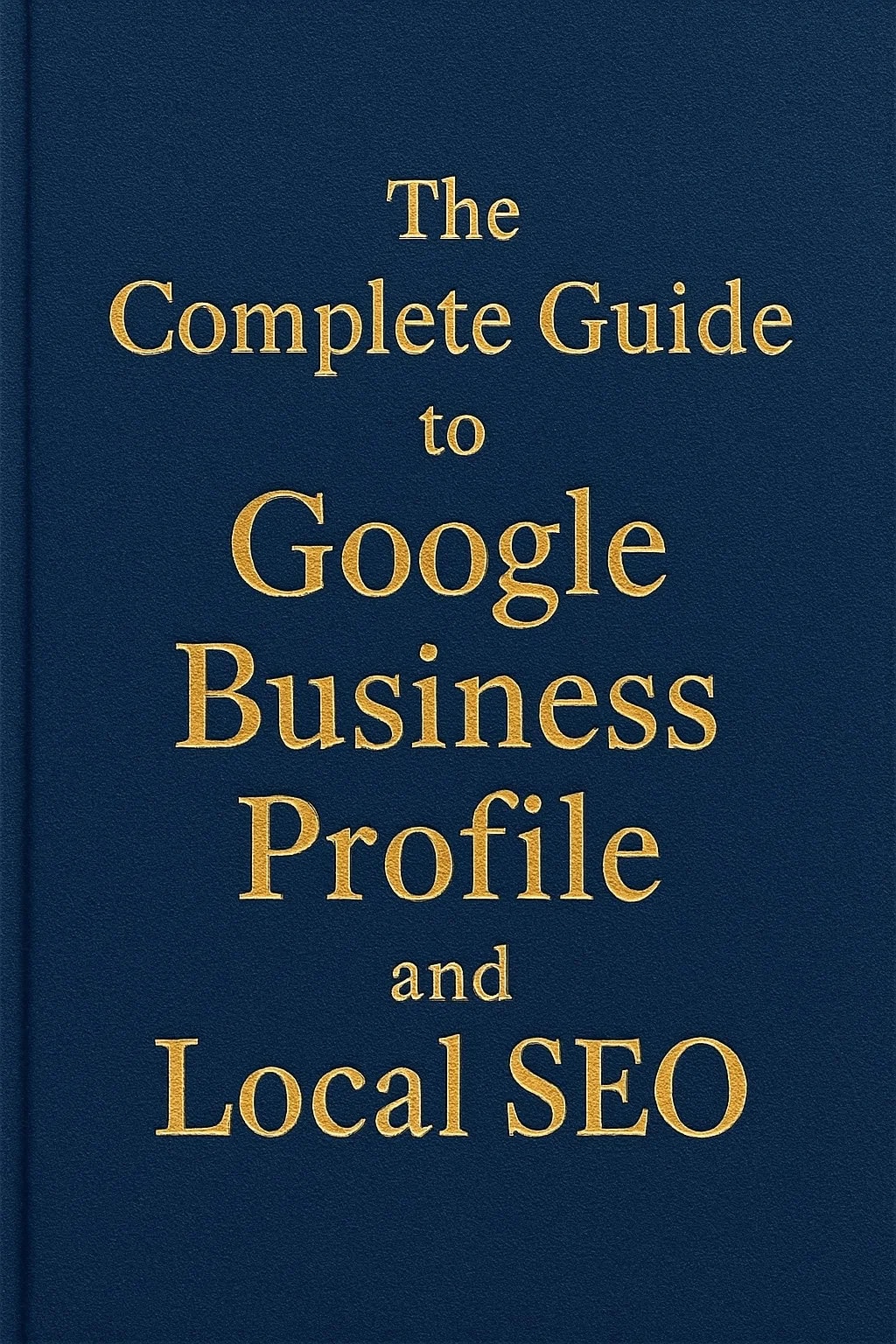 Google Business Profile Guide: Ultimate Tips to Boost Your Visibility