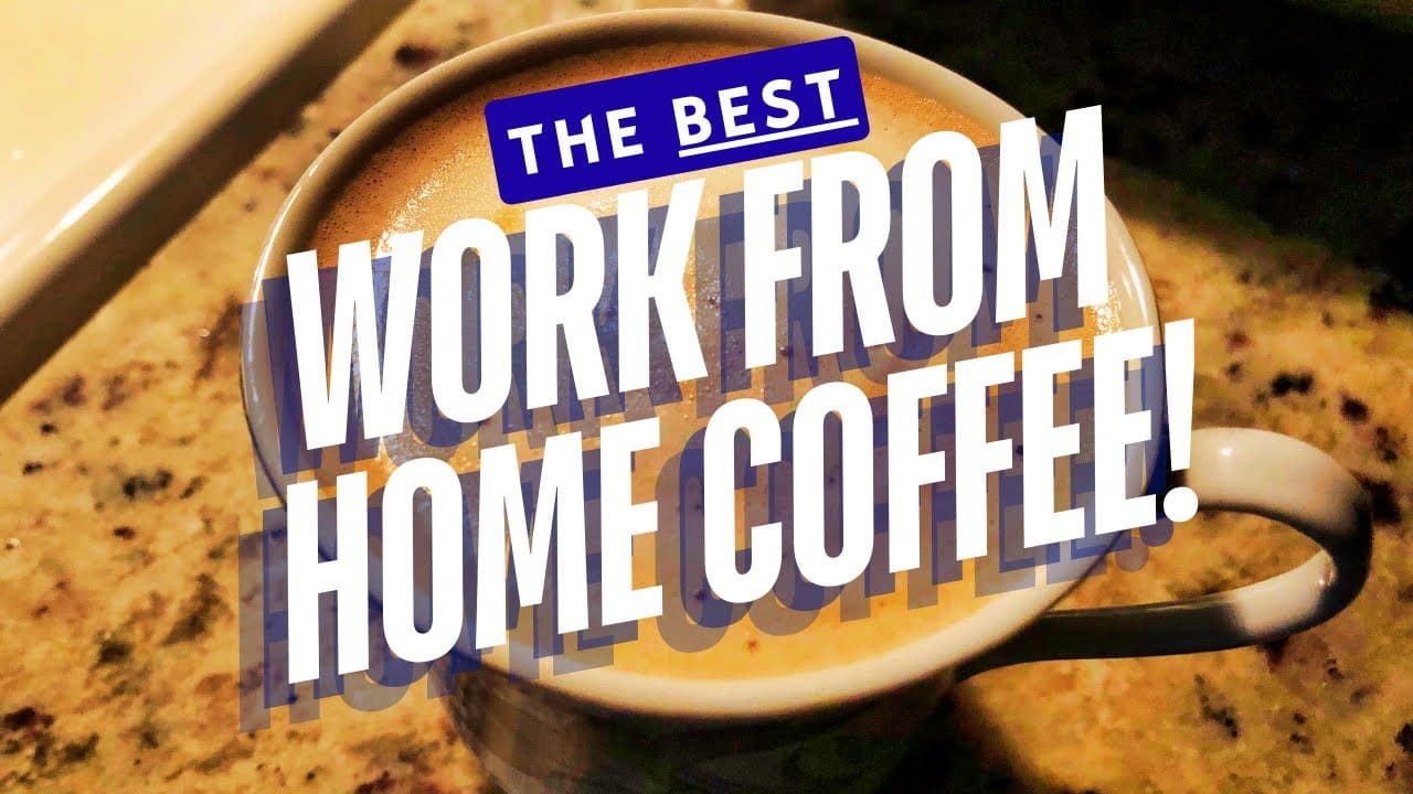 work from home coffee